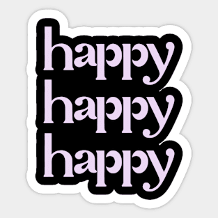 Happy Happy Happy Sticker